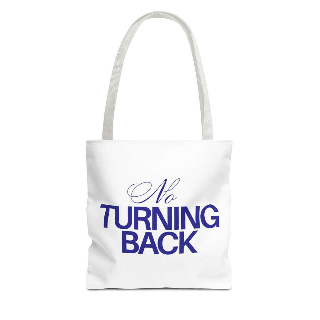 NO TURNING BACK TOTE BACK