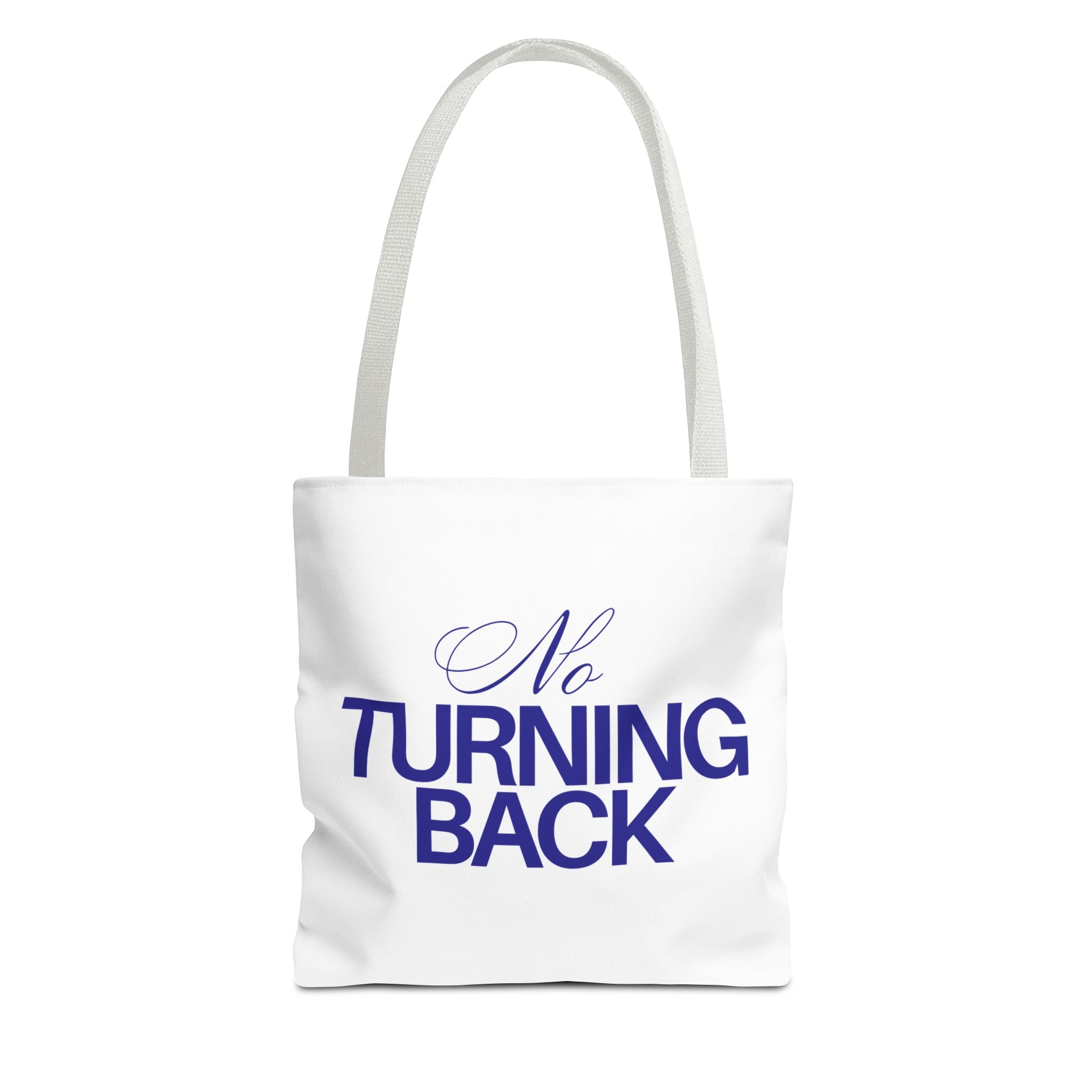 NO TURNING BACK TOTE BACK