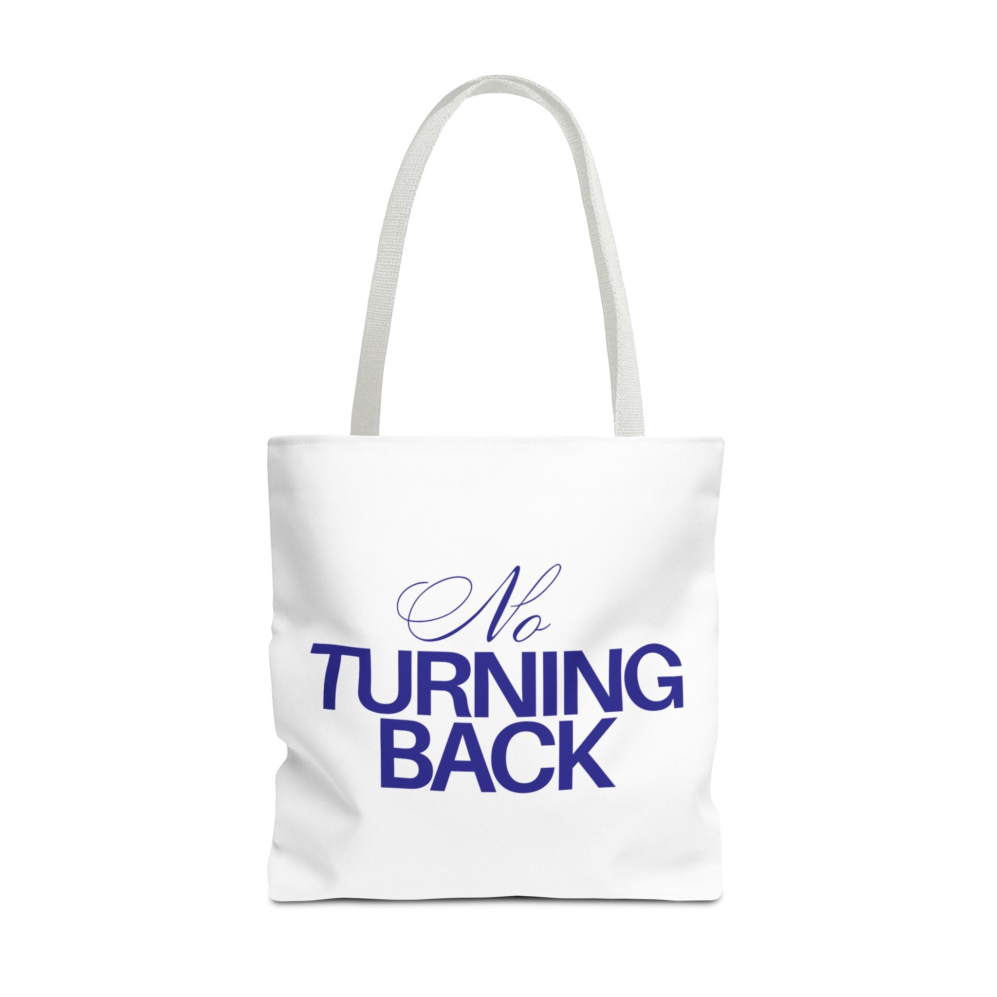 NO TURNING BACK TOTE BACK
