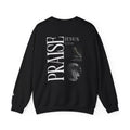 PRAISE JESUS SWEATSHIRT