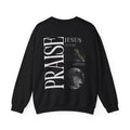 PRAISE JESUS SWEATSHIRT